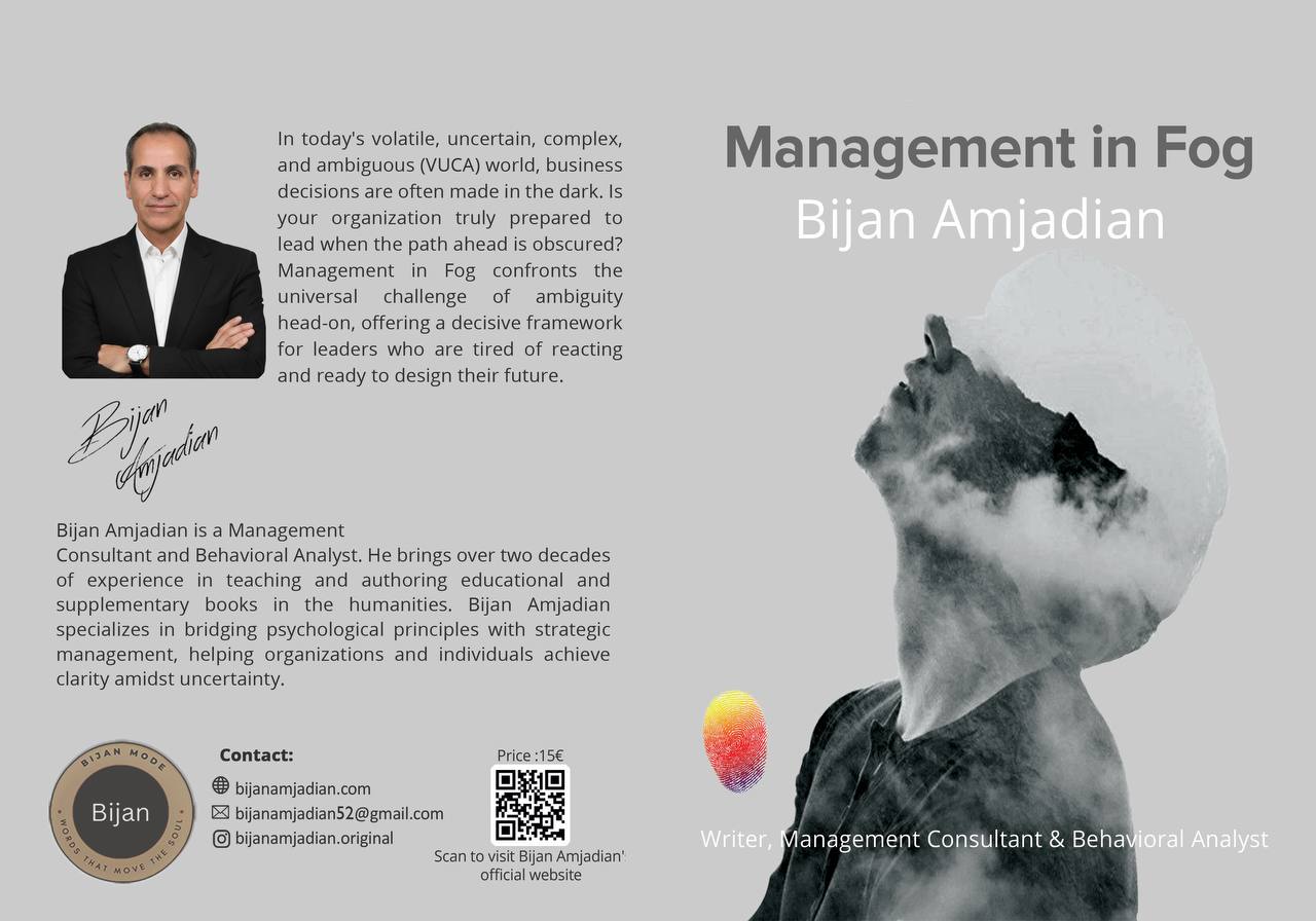 <p>
	&nbsp;</p>
<p style="margin: 0px 0px 12px; font-stretch: normal; line-height: normal; font-family: "Times New Roman"; font-size-adjust: none; font-kerning: auto; font-variant-alternates: normal; font-variant-ligatures: normal; font-variant-numeric: normal; font-variant-east-asian: normal; font-variant-position: normal; font-feature-settings: normal; font-optical-sizing: auto; font-variation-settings: normal; -webkit-text-stroke-color: rgb(0, 0, 0); min-height: 13.8px;">
	&nbsp;</p>
<p style="margin: 0px 0px 12px; font-stretch: normal; font-size: 19px; line-height: normal; font-family: "Times New Roman"; font-size-adjust: none; font-kerning: auto; font-variant-alternates: normal; font-variant-ligatures: normal; font-variant-numeric: normal; font-variant-east-asian: normal; font-variant-position: normal; font-feature-settings: normal; font-optical-sizing: auto; font-variation-settings: normal; -webkit-text-stroke-color: rgb(0, 0, 0);">
	<span style="font-kerning: none;">Management in the Fog is the result of more than twenty years of teaching, research, and writing in the fields of management, economics, psychology, and philosophy.</span></p>
<p style="margin: 0px 0px 12px; font-stretch: normal; font-size: 19px; line-height: normal; font-family: "Times New Roman"; font-size-adjust: none; font-kerning: auto; font-variant-alternates: normal; font-variant-ligatures: normal; font-variant-numeric: normal; font-variant-east-asian: normal; font-variant-position: normal; font-feature-settings: normal; font-optical-sizing: auto; font-variation-settings: normal; -webkit-text-stroke-color: rgb(0, 0, 0);">
	<span style="font-kerning: none;">For many years in Iran, I authored numerous educational books for university applicants. But after moving to the Netherlands in 2023, my understanding of leadership entered a new stage&mdash;shaped by living in a society built on clarity, discipline, and human-centered values.</span></p>
<p style="margin: 0px 0px 12px; font-stretch: normal; line-height: normal; font-family: "Times New Roman"; font-size-adjust: none; font-kerning: auto; font-variant-alternates: normal; font-variant-ligatures: normal; font-variant-numeric: normal; font-variant-east-asian: normal; font-variant-position: normal; font-feature-settings: normal; font-optical-sizing: auto; font-variation-settings: normal; -webkit-text-stroke-color: rgb(0, 0, 0); min-height: 13.8px;">
	&nbsp;</p>
<p style="margin: 0px 0px 12px; font-stretch: normal; font-size: 19px; line-height: normal; font-family: "Times New Roman"; font-size-adjust: none; font-kerning: auto; font-variant-alternates: normal; font-variant-ligatures: normal; font-variant-numeric: normal; font-variant-east-asian: normal; font-variant-position: normal; font-feature-settings: normal; font-optical-sizing: auto; font-variation-settings: normal; -webkit-text-stroke-color: rgb(0, 0, 0);">
	<span style="font-kerning: none;">This book is my first specialized publication in management, released simultaneously in Persian and English.</span></p>
<p style="margin: 0px 0px 12px; font-stretch: normal; font-size: 19px; line-height: normal; font-family: "Times New Roman"; font-size-adjust: none; font-kerning: auto; font-variant-alternates: normal; font-variant-ligatures: normal; font-variant-numeric: normal; font-variant-east-asian: normal; font-variant-position: normal; font-feature-settings: normal; font-optical-sizing: auto; font-variation-settings: normal; -webkit-text-stroke-color: rgb(0, 0, 0);">
	<span style="font-kerning: none;">It is written for today&rsquo;s leaders who face uncertainty, rapid change, and complex crises, offering a more human, conscious, and meaningful approach to decision-making.</span></p>
<p style="margin: 0px 0px 12px; font-stretch: normal; line-height: normal; font-family: "Times New Roman"; font-size-adjust: none; font-kerning: auto; font-variant-alternates: normal; font-variant-ligatures: normal; font-variant-numeric: normal; font-variant-east-asian: normal; font-variant-position: normal; font-feature-settings: normal; font-optical-sizing: auto; font-variation-settings: normal; -webkit-text-stroke-color: rgb(0, 0, 0); min-height: 13.8px;">
	&nbsp;</p>
<p style="margin: 0px 0px 12px; font-stretch: normal; font-size: 19px; line-height: normal; font-family: "Times New Roman"; font-size-adjust: none; font-kerning: auto; font-variant-alternates: normal; font-variant-ligatures: normal; font-variant-numeric: normal; font-variant-east-asian: normal; font-variant-position: normal; font-feature-settings: normal; font-optical-sizing: auto; font-variation-settings: normal; -webkit-text-stroke-color: rgb(0, 0, 0);">
	<span style="font-kerning: none;">The core message of the book is simple yet essential:</span></p>
<p style="margin: 0px 0px 12px; font-stretch: normal; line-height: normal; font-family: "Times New Roman"; font-size-adjust: none; font-kerning: auto; font-variant-alternates: normal; font-variant-ligatures: normal; font-variant-numeric: normal; font-variant-east-asian: normal; font-variant-position: normal; font-feature-settings: normal; font-optical-sizing: auto; font-variation-settings: normal; -webkit-text-stroke-color: rgb(0, 0, 0); min-height: 13.8px;">
	&nbsp;</p>
<p style="margin: 0px 0px 12px; font-stretch: normal; font-size: 19px; line-height: normal; font-family: "Times New Roman"; font-size-adjust: none; font-kerning: auto; font-variant-alternates: normal; font-variant-ligatures: normal; font-variant-numeric: normal; font-variant-east-asian: normal; font-variant-position: normal; font-feature-settings: normal; font-optical-sizing: auto; font-variation-settings: normal; -webkit-text-stroke-color: rgb(0, 0, 0);">
	<span style="font-kerning: none;">&ldquo;In a complex world, a leader must first understand the human&mdash;</span></p>
<p style="margin: 0px 0px 12px; font-stretch: normal; font-size: 19px; line-height: normal; font-family: "Times New Roman"; font-size-adjust: none; font-kerning: auto; font-variant-alternates: normal; font-variant-ligatures: normal; font-variant-numeric: normal; font-variant-east-asian: normal; font-variant-position: normal; font-feature-settings: normal; font-optical-sizing: auto; font-variation-settings: normal; -webkit-text-stroke-color: rgb(0, 0, 0);">
	<span style="font-kerning: none;">including the one within.&rdquo;</span></p>
<p style="margin: 0px 0px 12px; font-stretch: normal; line-height: normal; font-family: "Times New Roman"; font-size-adjust: none; font-kerning: auto; font-variant-alternates: normal; font-variant-ligatures: normal; font-variant-numeric: normal; font-variant-east-asian: normal; font-variant-position: normal; font-feature-settings: normal; font-optical-sizing: auto; font-variation-settings: normal; -webkit-text-stroke-color: rgb(0, 0, 0); min-height: 13.8px;">
	&nbsp;</p>
<p style="margin: 0px 0px 12px; font-stretch: normal; font-size: 19px; line-height: normal; font-family: "Times New Roman"; font-size-adjust: none; font-kerning: auto; font-variant-alternates: normal; font-variant-ligatures: normal; font-variant-numeric: normal; font-variant-east-asian: normal; font-variant-position: normal; font-feature-settings: normal; font-optical-sizing: auto; font-variation-settings: normal; -webkit-text-stroke-color: rgb(0, 0, 0);">
	<span style="font-kerning: none;">This book is ideal for managers, entrepreneurs, coaches, management students, and anyone who seeks a deeper, more human-centered understanding of leadership.</span></p>
<p style="margin: 0px 0px 12px; font-stretch: normal; line-height: normal; font-family: "Times New Roman"; font-size-adjust: none; font-kerning: auto; font-variant-alternates: normal; font-variant-ligatures: normal; font-variant-numeric: normal; font-variant-east-asian: normal; font-variant-position: normal; font-feature-settings: normal; font-optical-sizing: auto; font-variation-settings: normal; -webkit-text-stroke-color: rgb(0, 0, 0); min-height: 13.8px;">
	&nbsp;</p>
<p style="margin: 0px 0px 12px; font-stretch: normal; font-size: 19px; line-height: normal; font-family: "Times New Roman"; font-size-adjust: none; font-kerning: auto; font-variant-alternates: normal; font-variant-ligatures: normal; font-variant-numeric: normal; font-variant-east-asian: normal; font-variant-position: normal; font-feature-settings: normal; font-optical-sizing: auto; font-variation-settings: normal; -webkit-text-stroke-color: rgb(0, 0, 0);">
	<span style="font-kerning: none;">To receive the digital Persian or English edition, please contact me through the email or WhatsApp listed in the contact section.</span></p>
<p style="margin: 0px 0px 12px; font-stretch: normal; font-size: 19px; line-height: normal; font-family: "Times New Roman"; font-size-adjust: none; font-kerning: auto; font-variant-alternates: normal; font-variant-ligatures: normal; font-variant-numeric: normal; font-variant-east-asian: normal; font-variant-position: normal; font-feature-settings: normal; font-optical-sizing: auto; font-variation-settings: normal; -webkit-text-stroke-color: rgb(0, 0, 0);">
	<span style="font-kerning: none;">By the end of 2025, I will also publish three additional books in the Netherlands, expanding this ongoing professional and intellectual journey.</span></p>
<div>
	&nbsp;</div>
